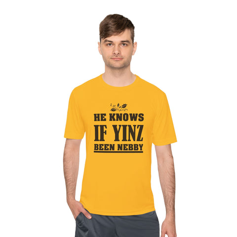 He Knows if Yinz Been Nebby - Sport-Tek Unisex Moisture Wicking Tee T-Shirt - YinzerShop