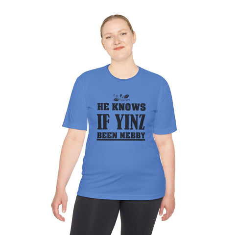 He Knows if Yinz Been Nebby - Sport-Tek Unisex Moisture Wicking Tee T-Shirt - YinzerShop