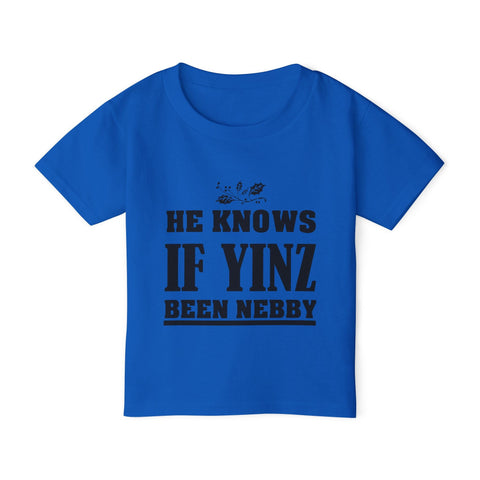 He Knows if Yinz Been Nebby - Toddler T-Shirt Kids Apparel - YinzerShop