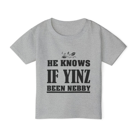 He Knows if Yinz Been Nebby - Toddler T-Shirt Kids Apparel - YinzerShop