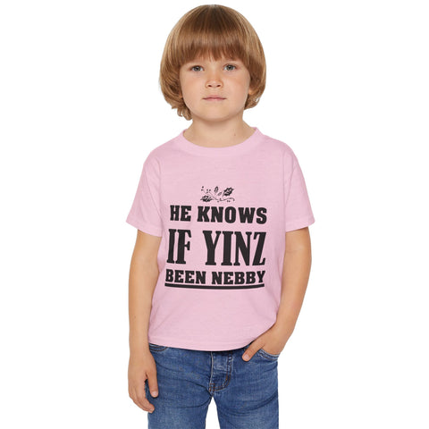 He Knows if Yinz Been Nebby - Toddler T-Shirt Kids Apparel - YinzerShop