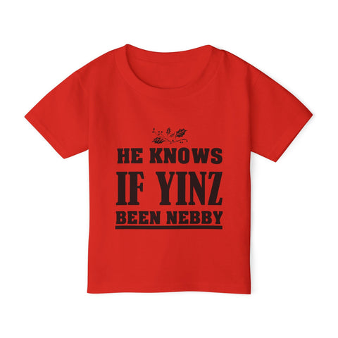He Knows if Yinz Been Nebby - Toddler T-Shirt Kids Apparel - YinzerShop