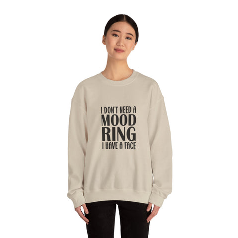 Heavy Blend Crewneck Sweatshirt | I Don't Need a Mood Ring - Unisex Sarcasm Graphic Pullover Sweatshirt - YinzerShop