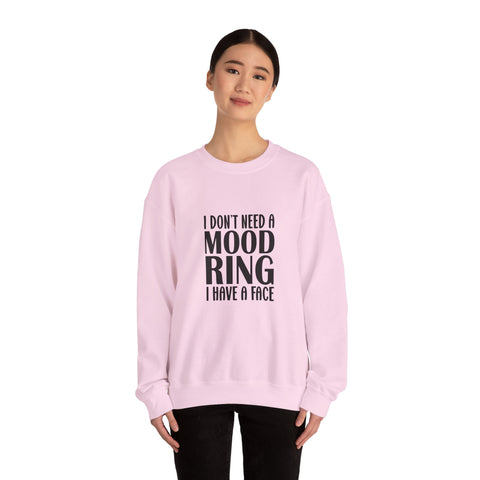 Heavy Blend Crewneck Sweatshirt | I Don't Need a Mood Ring - Unisex Sarcasm Graphic Pullover Sweatshirt - YinzerShop