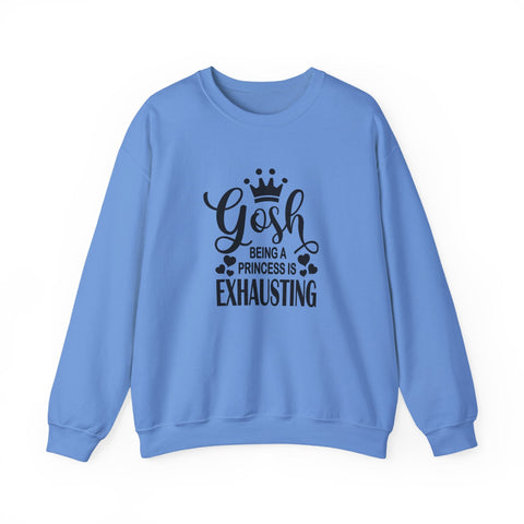 Heavy Blend Sweatshirt - Being a Princess Is Exhausting | Gildan Crewneck Pullover Sweatshirt - YinzerShop