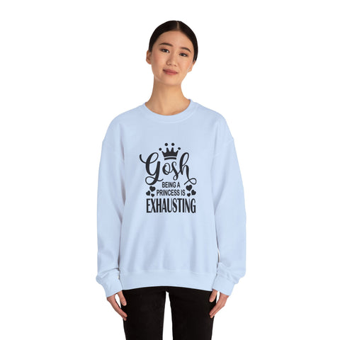 Heavy Blend Sweatshirt - Being a Princess Is Exhausting | Gildan Crewneck Pullover Sweatshirt - YinzerShop