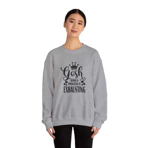 Heavy Blend Sweatshirt - Being a Princess Is Exhausting | Gildan Crewneck Pullover Sweatshirt - YinzerShop