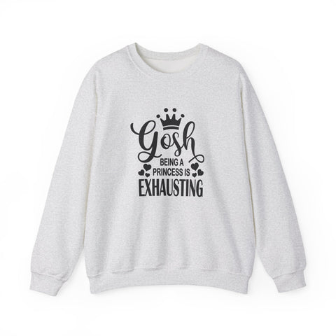 Heavy Blend Sweatshirt - Being a Princess Is Exhausting | Gildan Crewneck Pullover Sweatshirt - YinzerShop