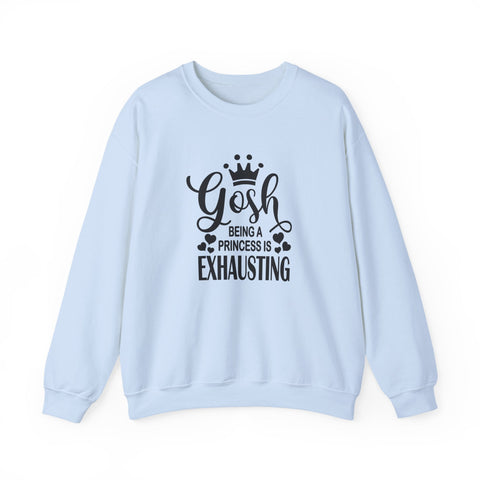 Heavy Blend Sweatshirt - Being a Princess Is Exhausting | Gildan Crewneck Pullover Sweatshirt - YinzerShop