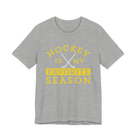 Hockey Is My Favorite Season - Unisex Jersey Short Sleeve Tee T-Shirt - YinzerShop