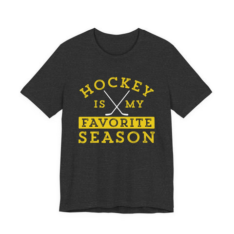 Hockey Is My Favorite Season - Unisex Jersey Short Sleeve Tee T-Shirt - YinzerShop