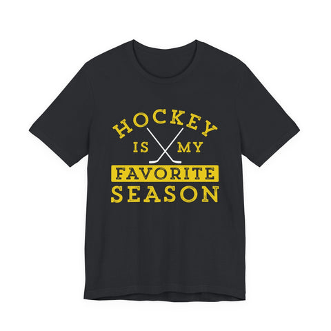 Hockey Is My Favorite Season - Unisex Jersey Short Sleeve Tee T-Shirt - YinzerShop