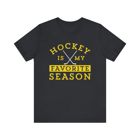 Hockey Is My Favorite Season - Unisex Jersey Short Sleeve Tee T-Shirt - YinzerShop