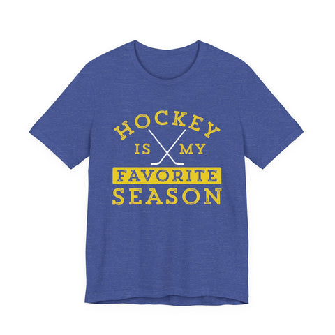 Hockey Is My Favorite Season - Unisex Jersey Short Sleeve Tee T-Shirt - YinzerShop