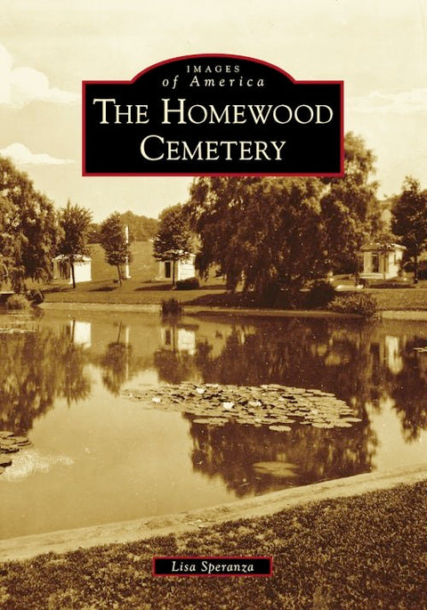 Homewood Cemetery Pittsburgh - Historic Memorial Park With Bucolic Cemetery Grounds Book - YinzerShop
