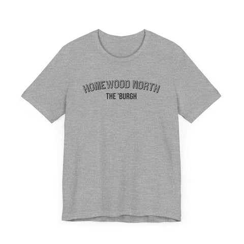 Homewood North - The Burgh Neighborhood Series - Unisex Jersey Short Sleeve Tee T-Shirt - YinzerShop