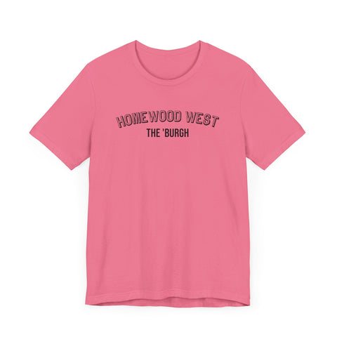 Homewood West - The Burgh Neighborhood Series - Unisex Jersey Short Sleeve Tee T-Shirt - YinzerShop