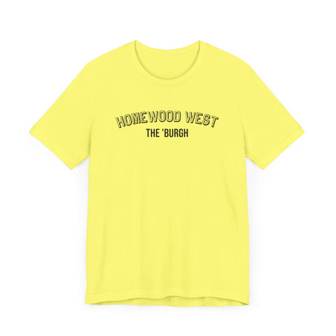 Homewood West - The Burgh Neighborhood Series - Unisex Jersey Short Sleeve Tee T-Shirt - YinzerShop