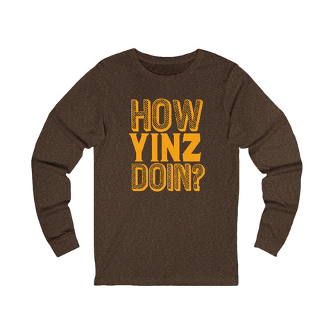 How Yinz Doin? - Unisex Long Sleeve Tee Long Sleeve Shirt - YinzerShop