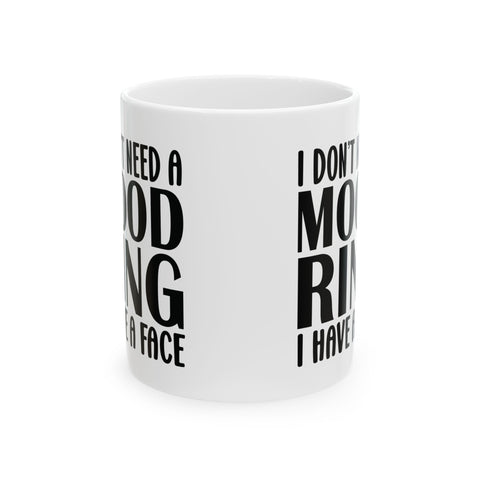 I Don't Need a Mood Ring, I Have a Face (Pittsburgh Sarcasm Series) - Coffee Mugs (11oz, 15oz) Mug - YinzerShop