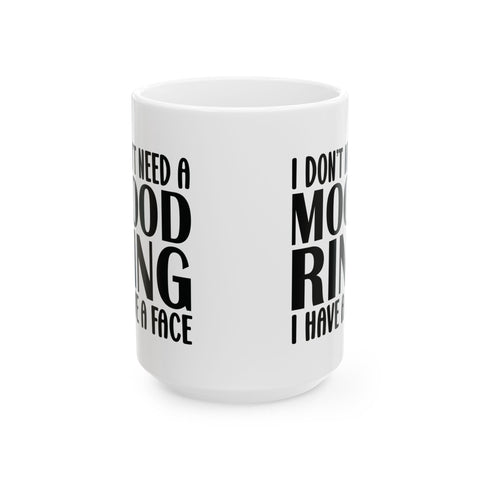 I Don't Need a Mood Ring, I Have a Face (Pittsburgh Sarcasm Series) - Coffee Mugs (11oz, 15oz) Mug - YinzerShop