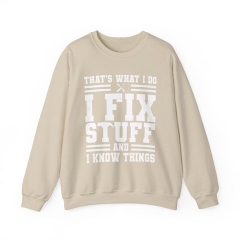 I Fix Stuff and I Know Things - Heavy Blend™ Crewneck Sweatshirt Sweatshirt - YinzerShop