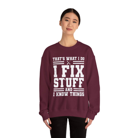 I Fix Stuff and I Know Things - Heavy Blend™ Crewneck Sweatshirt Sweatshirt - YinzerShop
