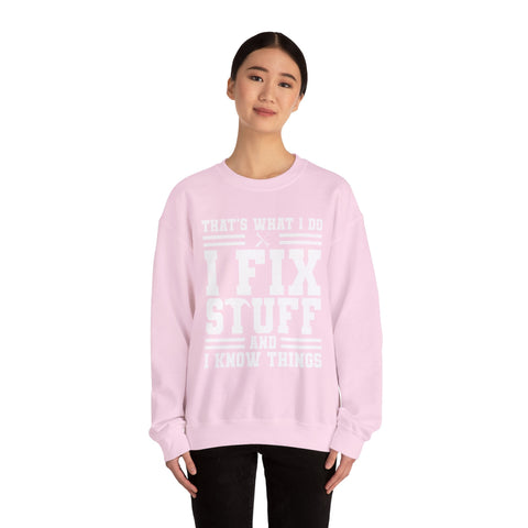 I Fix Stuff and I Know Things - Heavy Blend™ Crewneck Sweatshirt Sweatshirt - YinzerShop