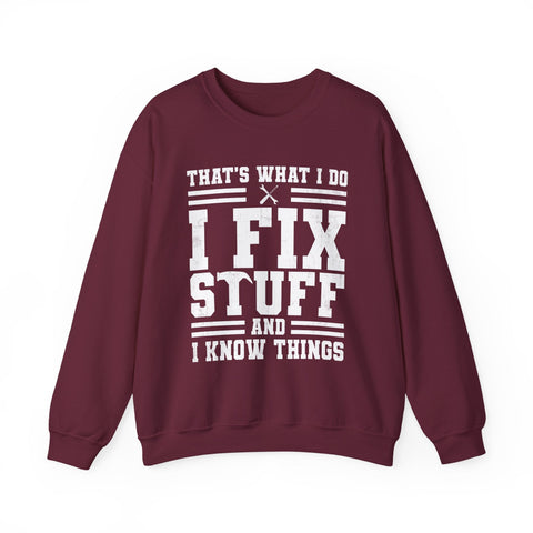 I Fix Stuff and I Know Things - Heavy Blend™ Crewneck Sweatshirt Sweatshirt - YinzerShop
