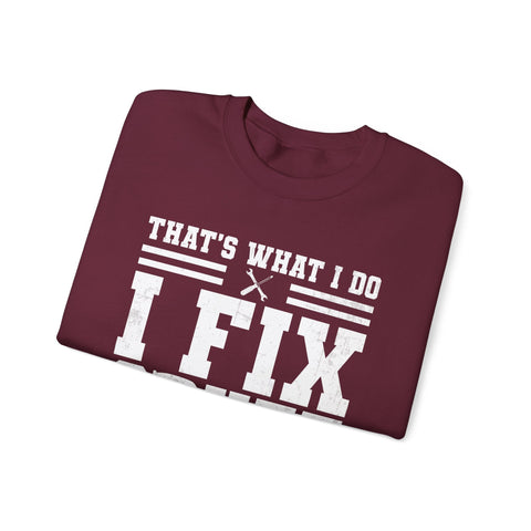 I Fix Stuff and I Know Things - Heavy Blend™ Crewneck Sweatshirt Sweatshirt - YinzerShop