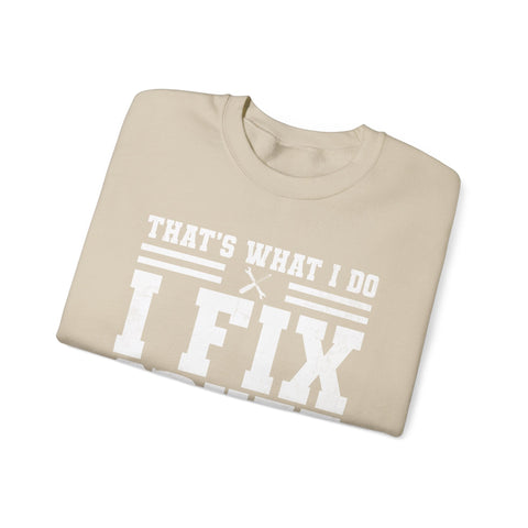 I Fix Stuff and I Know Things - Heavy Blend™ Crewneck Sweatshirt Sweatshirt - YinzerShop
