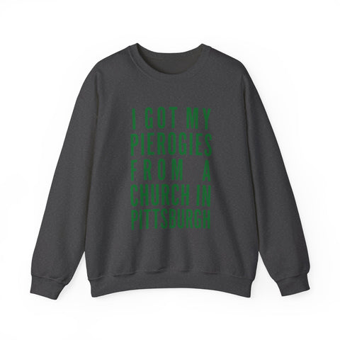 I Got My Pierogies From a Church in Pittsburgh - Gildan Heavy Blend™ Crewneck Sweatshirt Sweatshirt - YinzerShop
