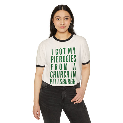 I Got My Pierogies From a Church in Pittsburgh - Next Level Unisex Cotton Ringer T-Shirt T-Shirt - YinzerShop