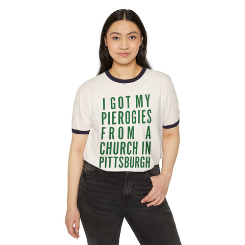 I Got My Pierogies From a Church in Pittsburgh - Next Level Unisex Cotton Ringer T-Shirt T-Shirt - YinzerShop