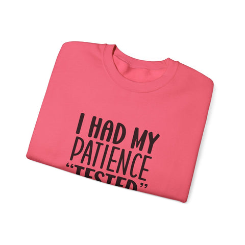 I Had My Patience Tested (Pittsburgh Sarcasm Series) - Heavy Blend™ Crewneck Sweatshirt Sweatshirt - YinzerShop