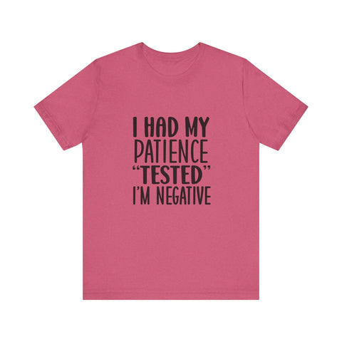 I Had My Patience Tested (Pittsburgh Sarcasm Series) - Unisex Jersey Short Sleeve Tee T-Shirt - YinzerShop