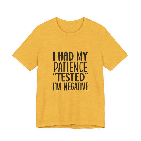 I Had My Patience Tested (Pittsburgh Sarcasm Series) - Unisex Jersey Short Sleeve Tee T-Shirt - YinzerShop