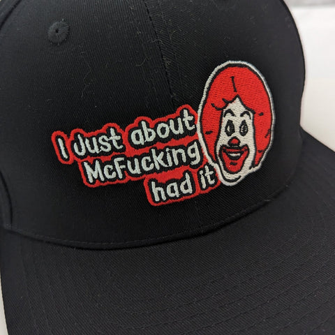 I Just About McF--king Had It Hat