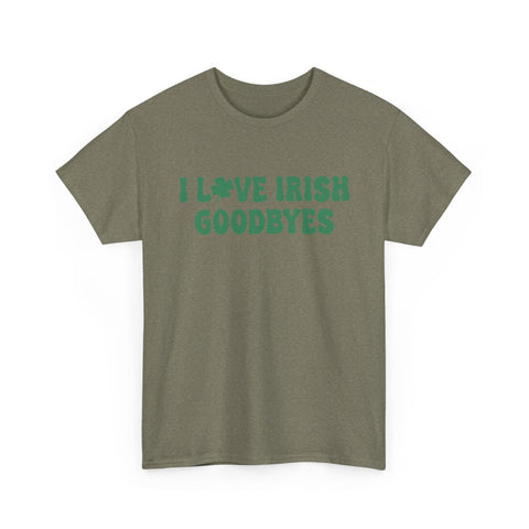 I Love Irish Goodbyes - Gildan Unisex Heavy Cotton Tee T-Shirt - YinzerShop