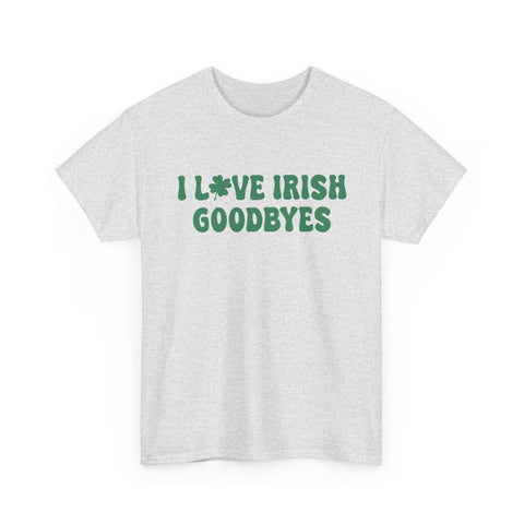 I Love Irish Goodbyes - Gildan Unisex Heavy Cotton Tee T-Shirt - YinzerShop