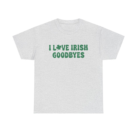 I Love Irish Goodbyes - Gildan Unisex Heavy Cotton Tee T-Shirt - YinzerShop