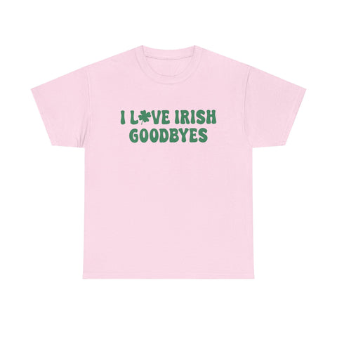I Love Irish Goodbyes - Gildan Unisex Heavy Cotton Tee T-Shirt - YinzerShop