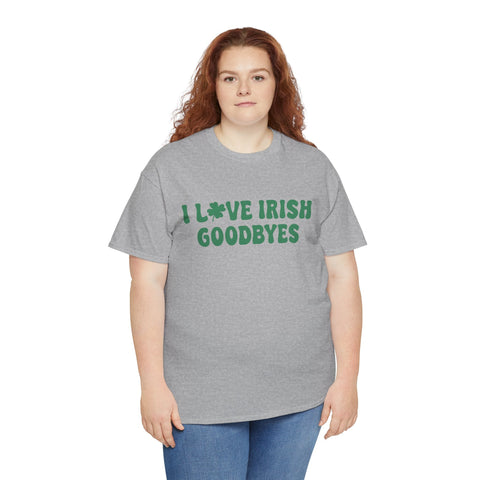I Love Irish Goodbyes - Gildan Unisex Heavy Cotton Tee T-Shirt - YinzerShop