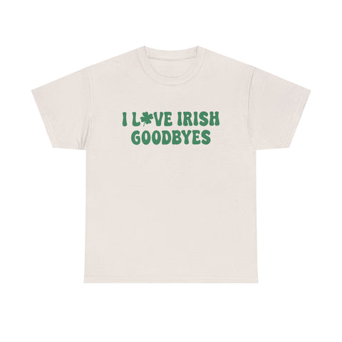 I Love Irish Goodbyes - Gildan Unisex Heavy Cotton Tee T-Shirt - YinzerShop