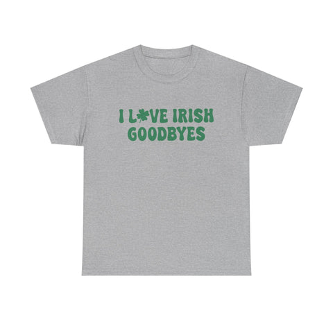 I Love Irish Goodbyes - Gildan Unisex Heavy Cotton Tee T-Shirt - YinzerShop