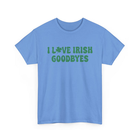 I Love Irish Goodbyes - Gildan Unisex Heavy Cotton Tee T-Shirt - YinzerShop