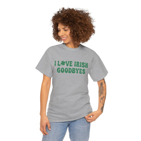 I Love Irish Goodbyes - Gildan Unisex Heavy Cotton Tee T-Shirt - YinzerShop