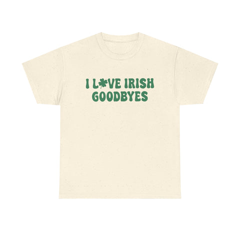 I Love Irish Goodbyes - Gildan Unisex Heavy Cotton Tee T-Shirt - YinzerShop