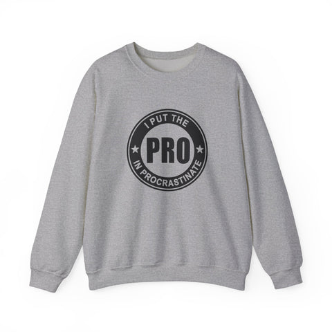 I Put the Pro in Procrastinate (Pittsburgh Sarcasm Series) - Heavy Blend™ Crewneck Sweatshirt Sweatshirt - YinzerShop