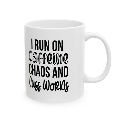 I Run on Caffeine, Chaos, and Cuss Words (Pittsburgh Sarcasm Series) - Coffee Mugs (11oz, 15oz) Mug - YinzerShop